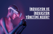 İnovasyon ve İnovasyon Yönetimi Nedir?